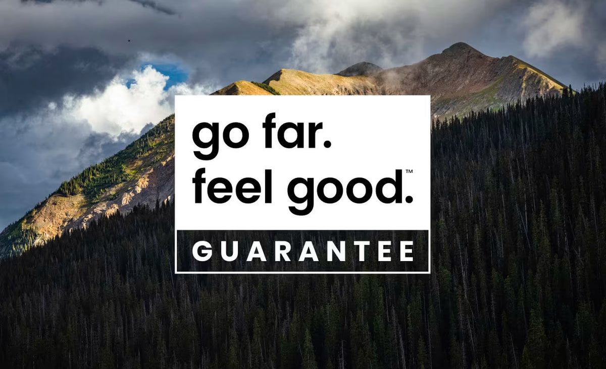 go far. feel good.™ Guarantee